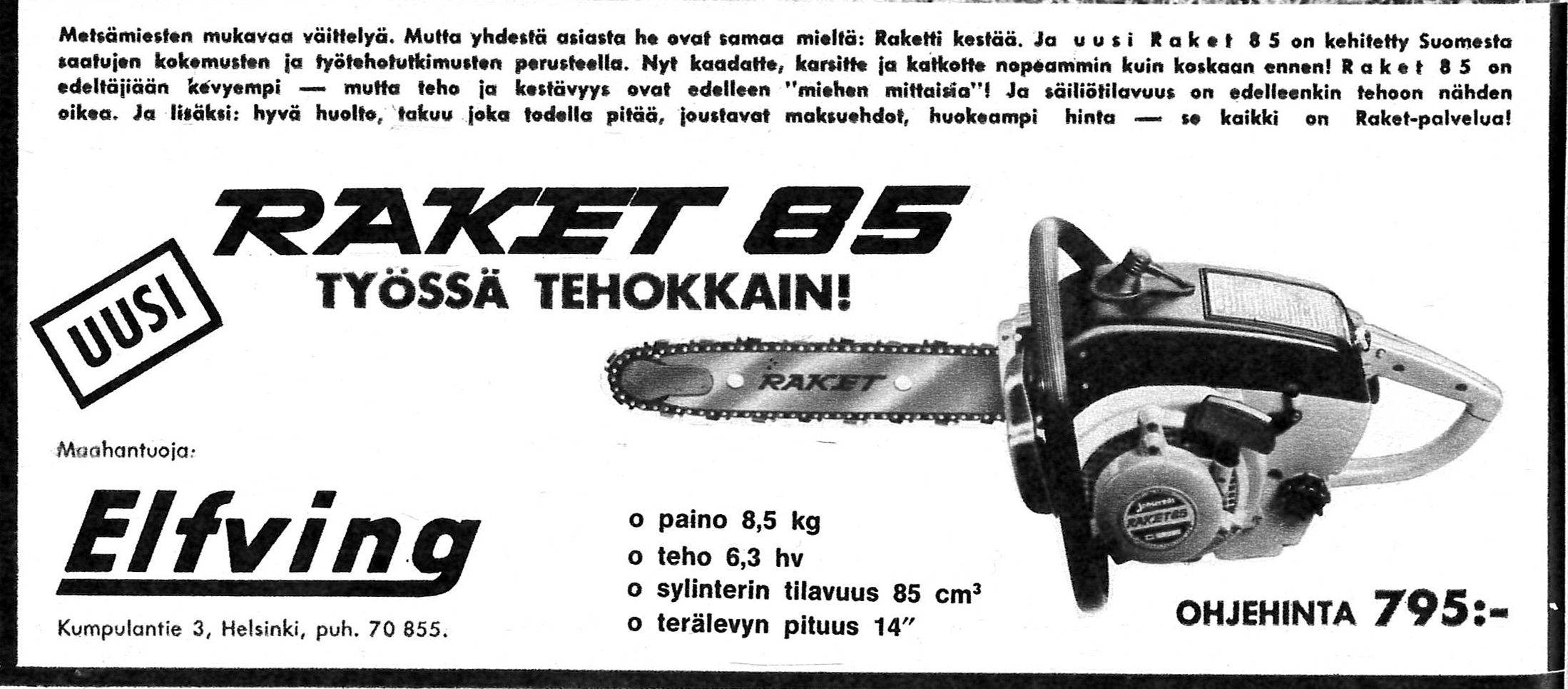 Raket-moottorisahoja mainostettiin Pellervo-lehdessä vuonna 1965.
